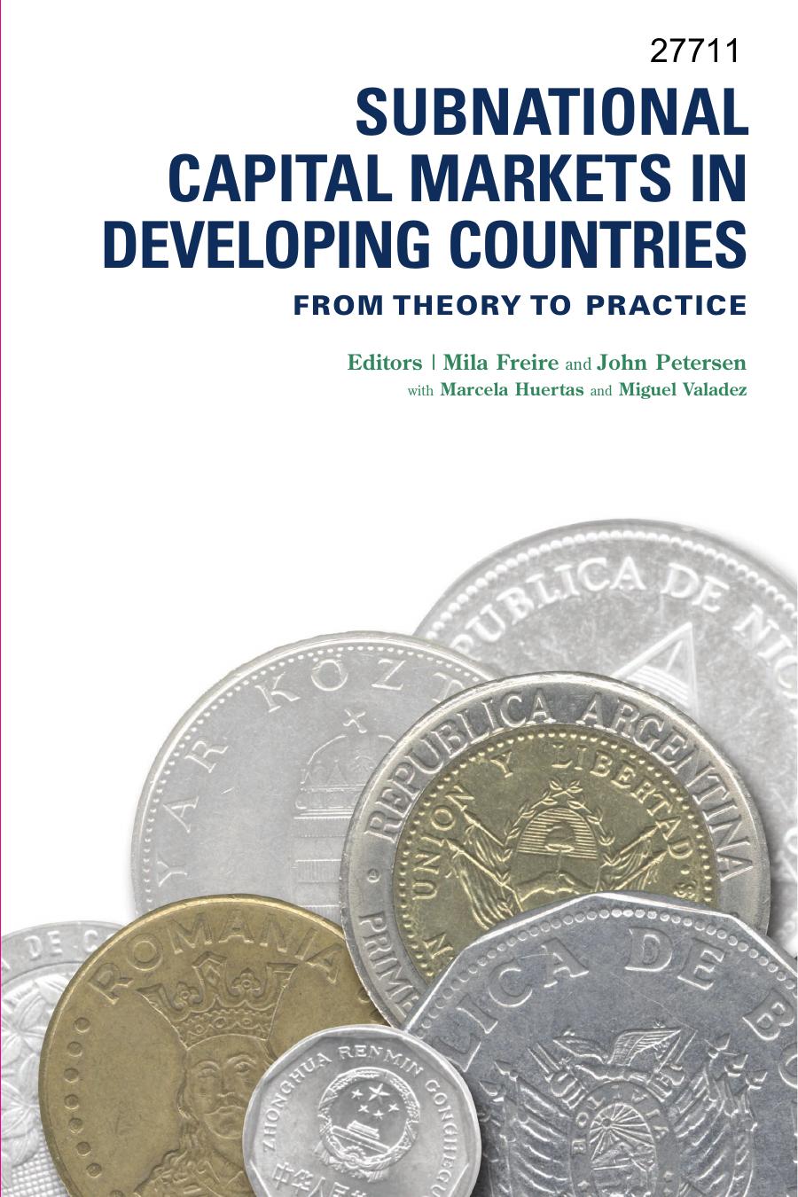 Subnational Capital Markets in Developing Countries: From Theory to Practice by Mila Freire John Petersen Marcela Huertas Miguel Valadez