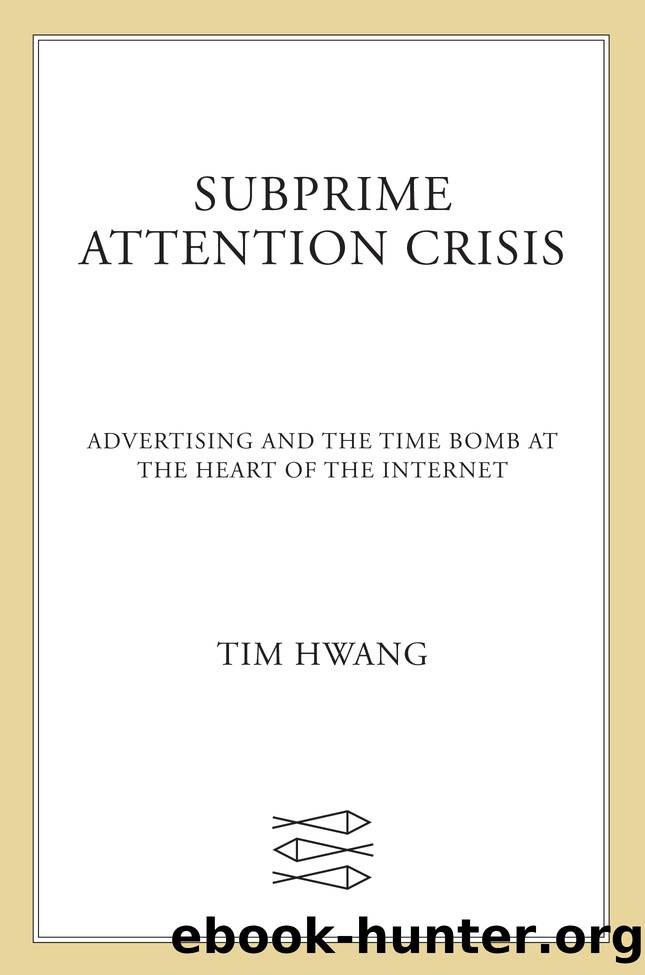 Subprime Attention Crisis by Tim Hwang