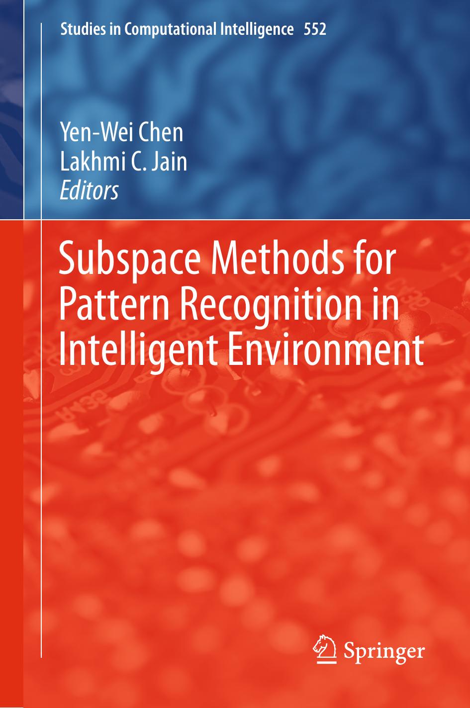 Subspace Methods for Pattern Recognition in Intelligent Environment by Yen-Wei Chen Lakhmi C. Jain (eds.)