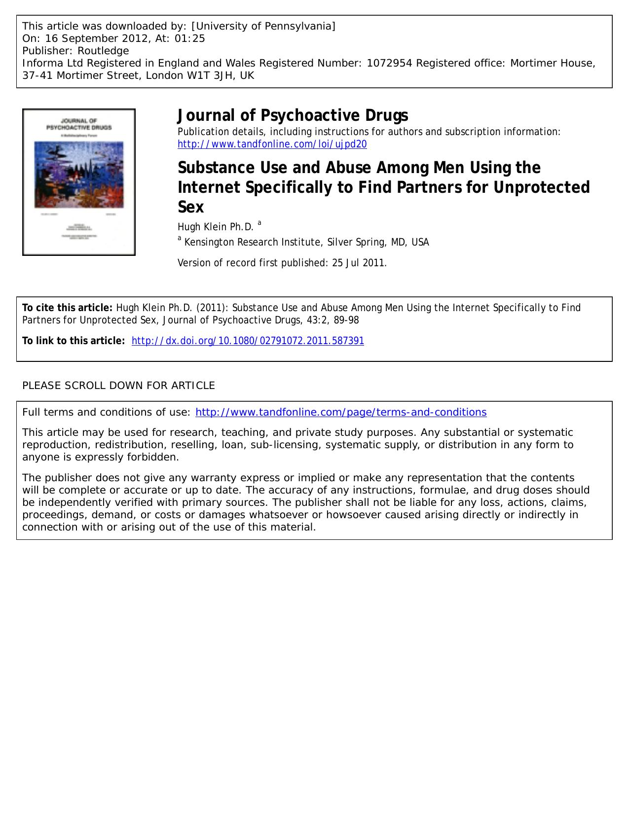 Substance Use and Abuse Among Men Using the Internet Specifically to Find Partners for Unprotected Sex by Hugh Klein Ph.D. a * hughk@aol.comhughkhughk@yahoo.com