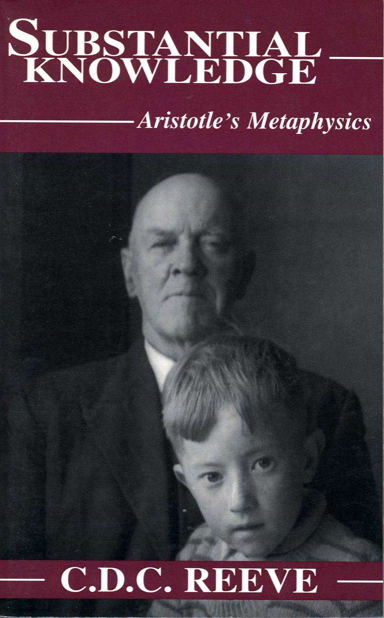 Substantial Knowledge: Aristotle's Metaphysics by C. D. C. Reeve