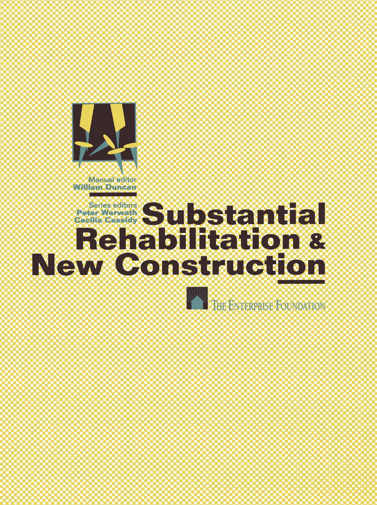 Substantial Rehabilitation & New Construction: â For Project Managers Working with Architects â Production Step-by-Step â Model Policies & Procedures â Forms and Documents by William Duncan (auth.)