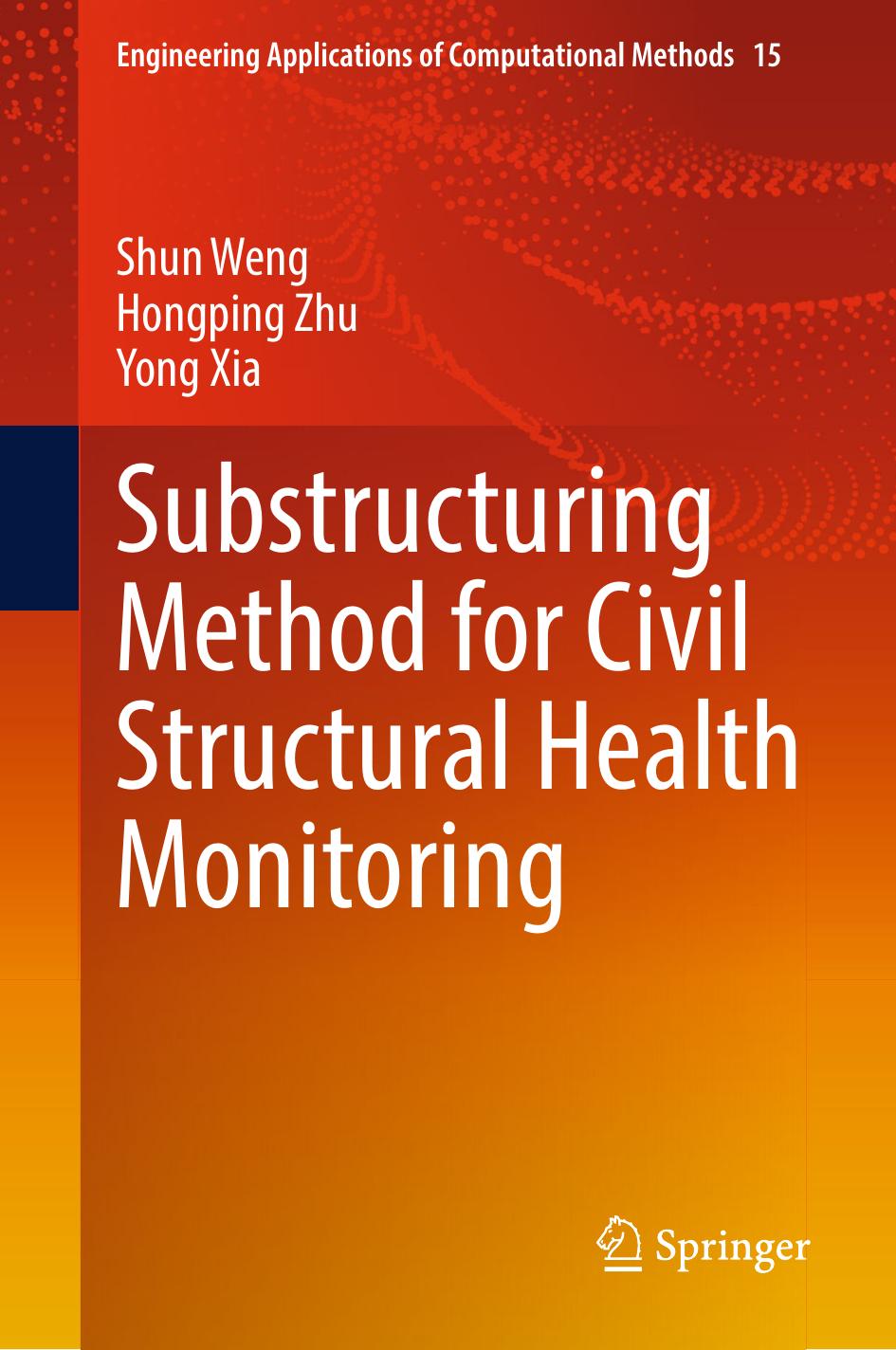 Substructuring Method for Civil Structural Health Monitoring by Shun Weng Hongping Zhu Yong Xia