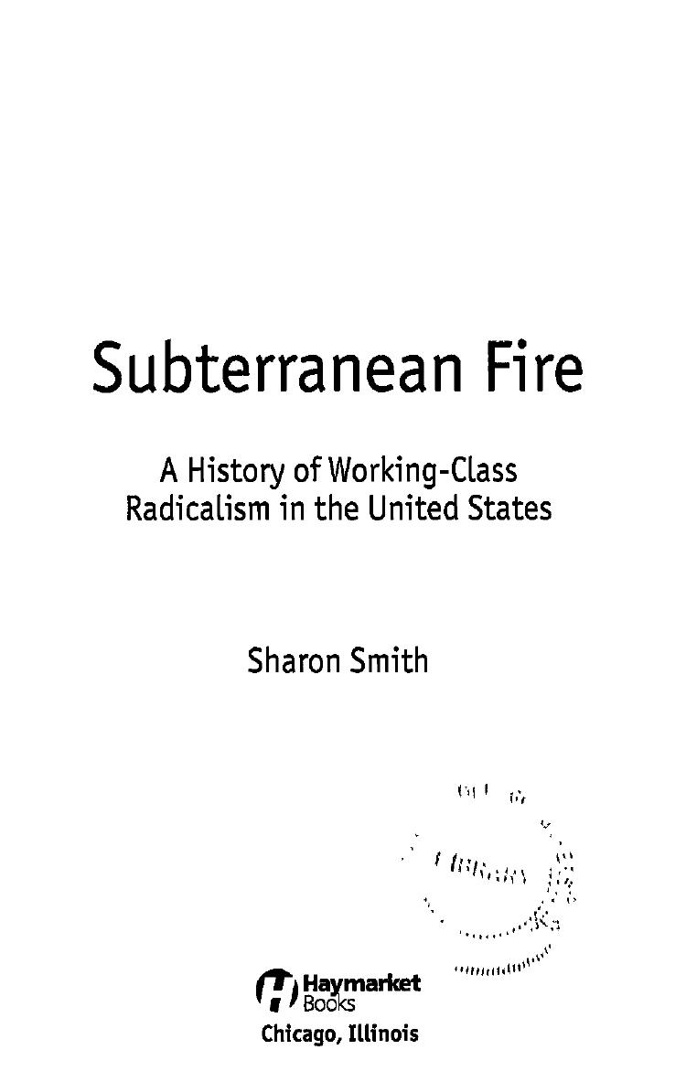 Subterranean Fire: A History of Working-Class Radicalism in the United States by Sharon Smith