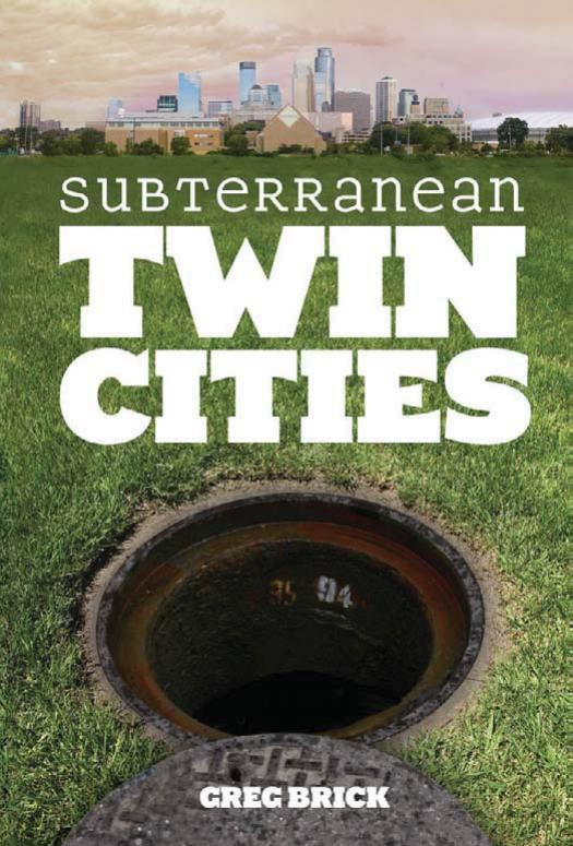 Subterranean Twin Cities by Greg Brick