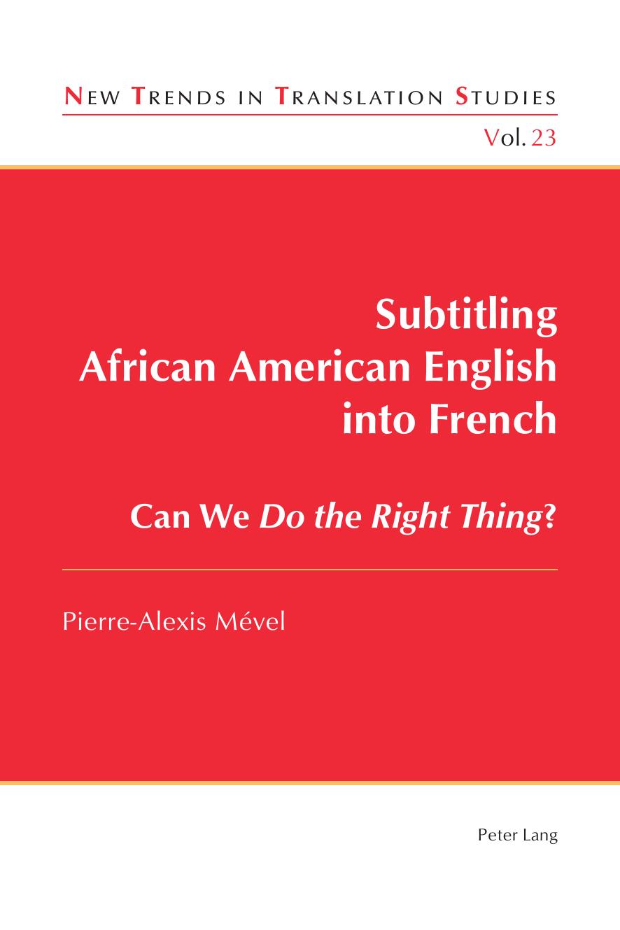 Subtitling African American English into French: Can We Do the Right Thing? (New Trends in Translation Studies) by Pierre-Alexis Mével