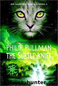 Subtle Knife by Philip Pullman