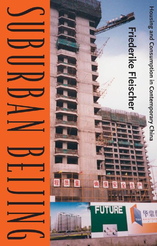 Suburban Beijing : Housing and Consumption in Contemporary China by Friederike Fleischer