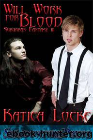 Suburban Fantasy 03 - Will Work For Blood by Katica Locke -