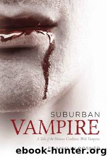 Suburban Vampire: A Tale of the Human Condition—With Vampires by Posner Franklin