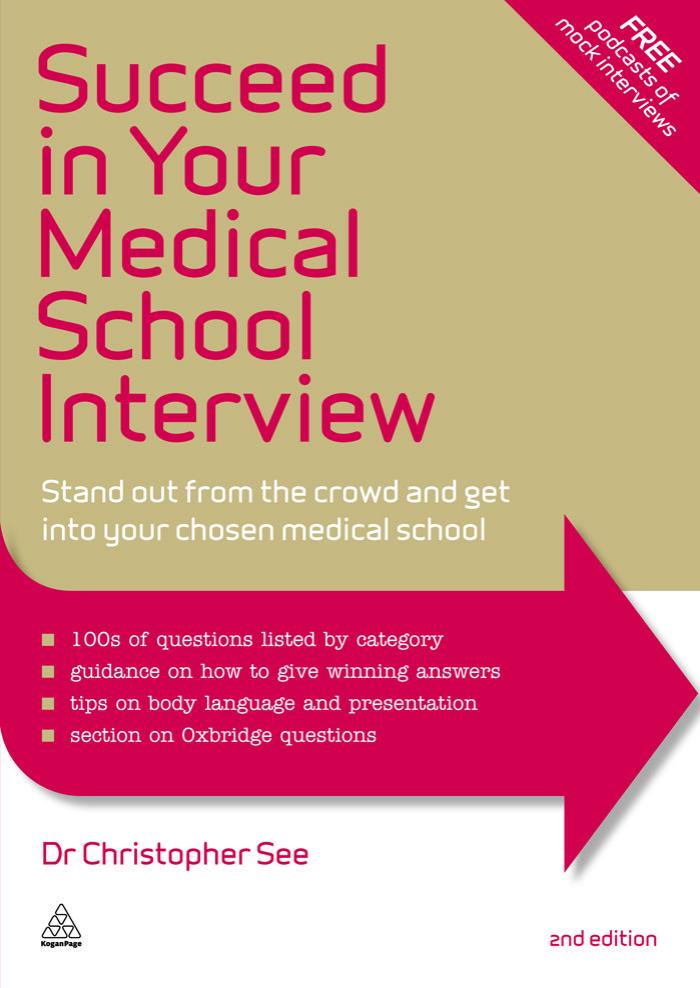 Succeed in Your Medical School Interview: Stand Out From the Crowd and Get Into Your Chosen Medical School by See Christopher