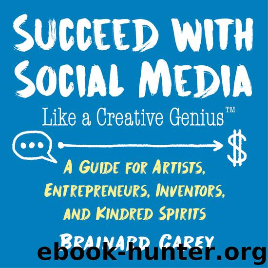 Succeed with Social Media Like a Creative Genius by Brainard Carey