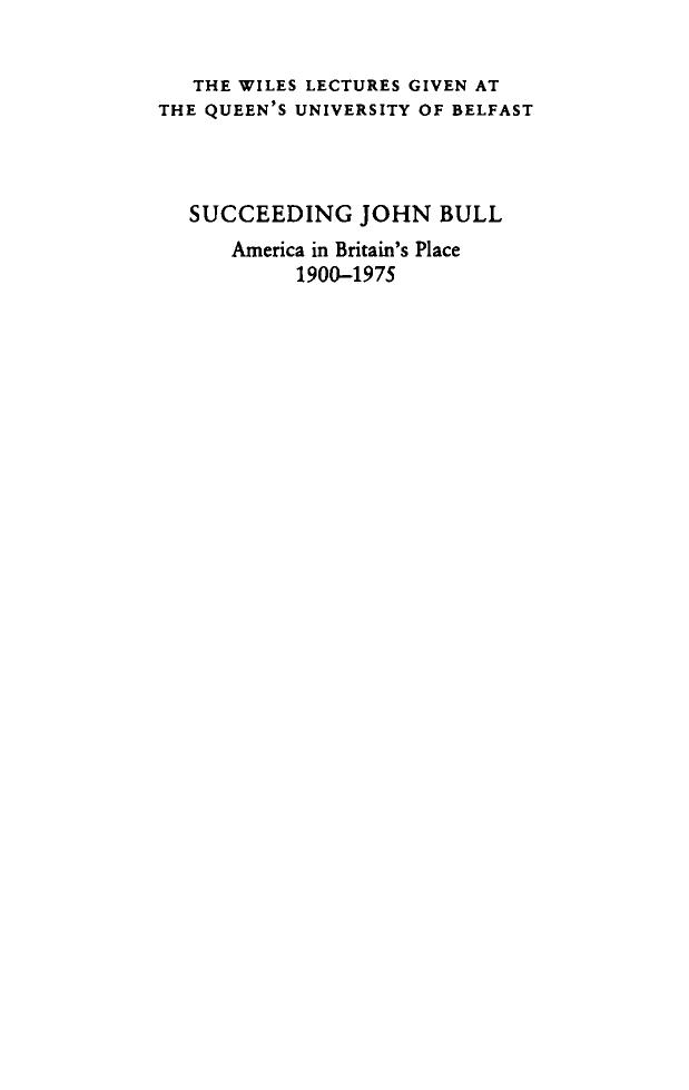 Succeeding John Bull: America in Britain's Place 1900-1975 by Donald Cameron Watt