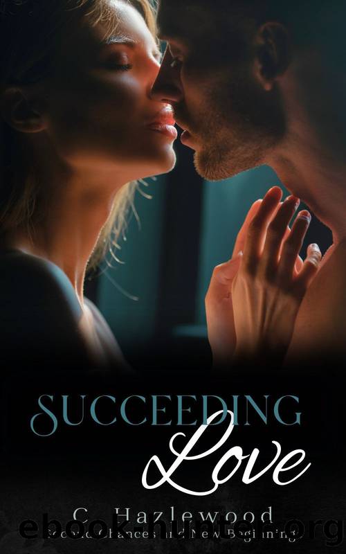 Succeeding Love by C Hazlewood
