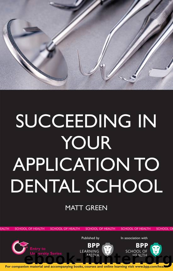 Succeeding in your Application to Dental School by Matt Green