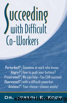 Succeeding with Difficult Coworkers by Dr. Joseph Koob