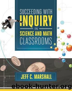 Succeeding with Inquiry in Science and Math Classroom by Marshall Jeff C.;