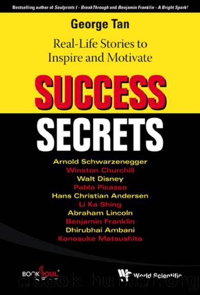 Success Secrets: Real - Life Stories to Inspire and Motivate (194 Pages) by George Tan