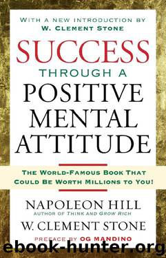 Success Through A Positive Mental Attitude by Napoleon Hill & W. Stone