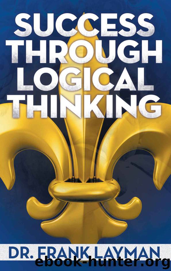 Success Through Logical Thinking by Layman Frank