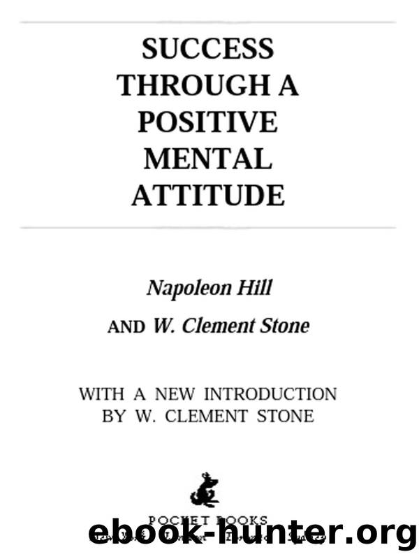 Success Through a Positive Mental Attitude by Napoleon Hill & W. Clement Stone