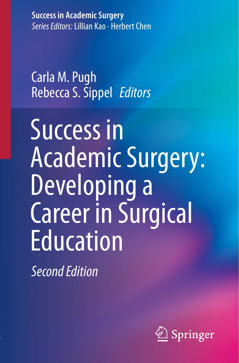 Success in Academic Surgery: Developing a Career in Surgical Education by Carla M. Pugh Rebecca S. Sippel