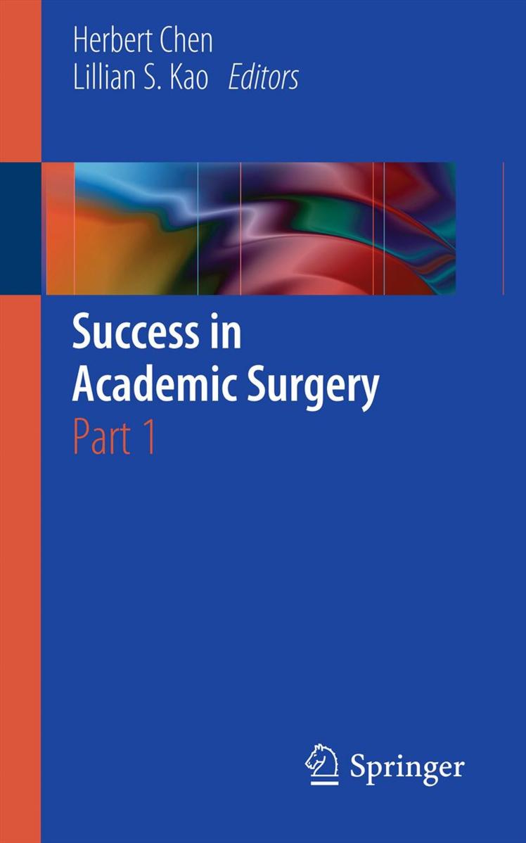 Success in Academic Surgery: Part 1 by Herbert Chen Lillian S. Kao