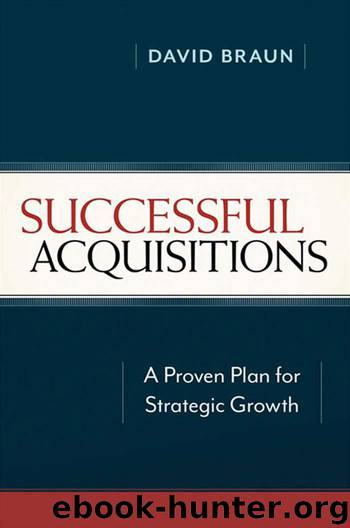 Successful Acquisitions: A Proven Plan for Strategic Growth by David Braun
