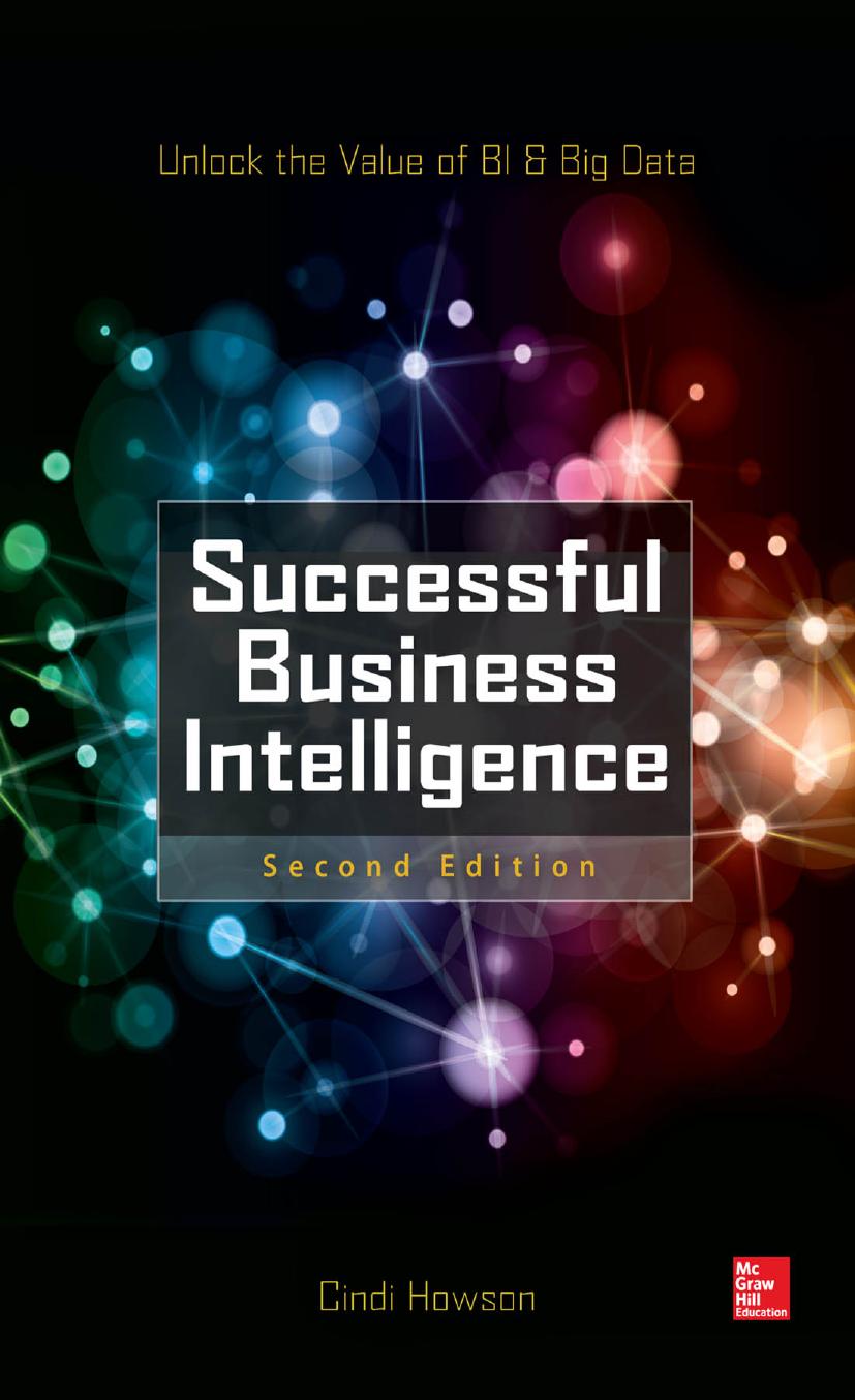Successful Business Intelligence, Second Edition: Unlock the Value of BI & Big Data, 2nd Edition by Unknow