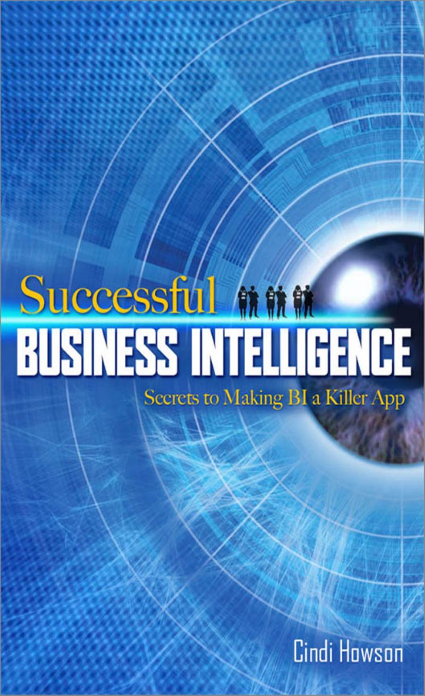 Successful Business Intelligence: Secrets to Make BI a Killer App by Howston C