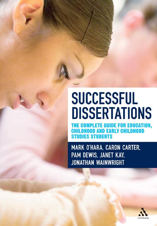 Successful Dissertations: The Complete Guide for Education, Childhood and Early Childhood Studies by Mark O'Hara