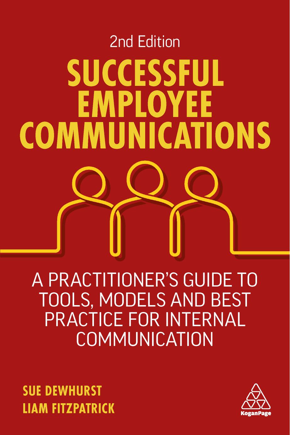 Successful Employee Communications: A Practitioner's Guide to Tools, Models and Best Practice for Internal Communication by Sue Dewhurst Liam FitzPatrick