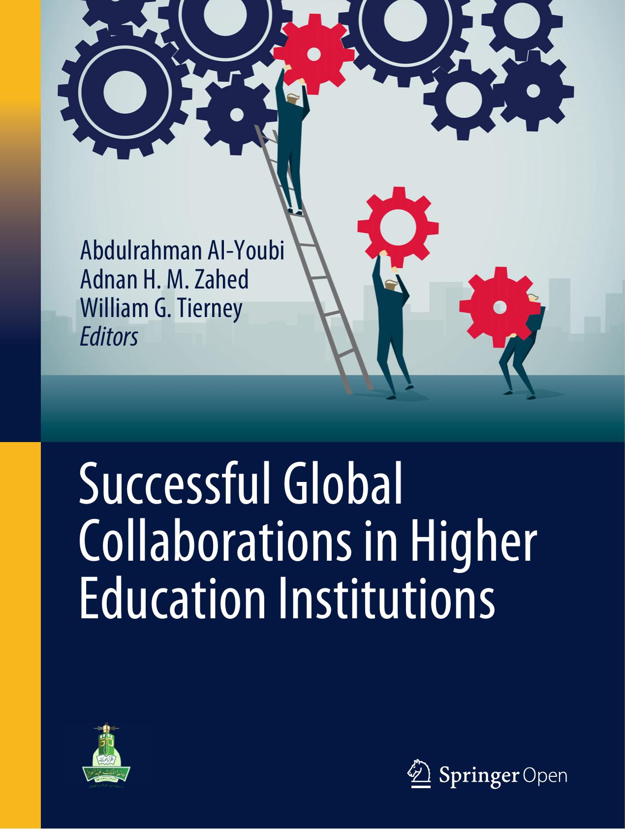 Successful Global Collaborations in Higher Education Institutions by Abdulrahman AI-Youbi Adnan H. M. Zahed William G. Tierney