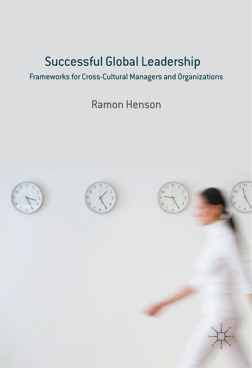 Successful Global Leadership: Frameworks for Cross-Cultural Managers and Organizations by Ramon Henson (auth.)
