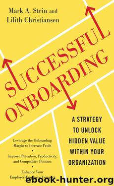 Successful Onboarding: Strategies to Unlock Hidden Value Within Your Organization by Mark Stein & Lilith Christiansen