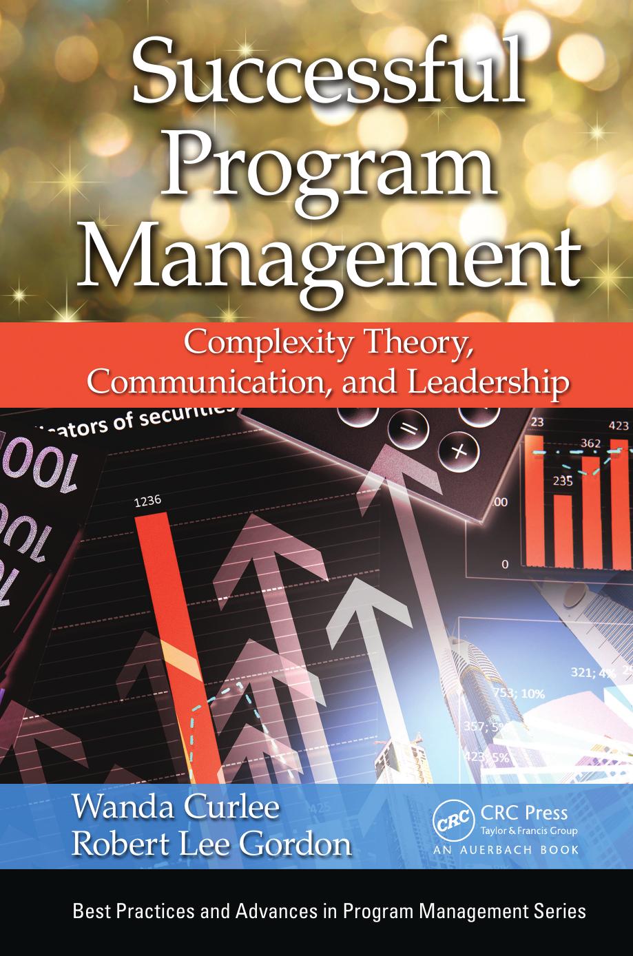 Successful Program Management: Complexity Theory, Communication, and Leadership by Wanda Curlee