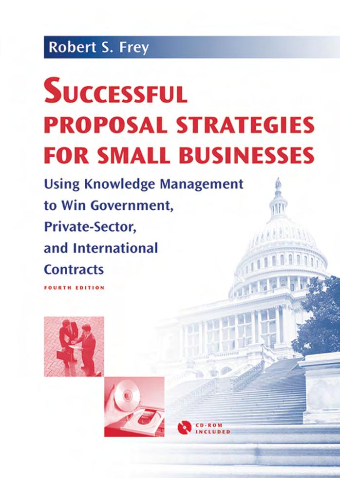 Successful Proposal Strategies for Small Businesses 4th edition (Artech House Technology Management and Professional Developm) by Robert S. Frey