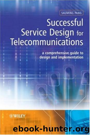 Successful Service Design for Telecommunications: A Comprehensive Guide to Design and Implementation by Sauming Pang