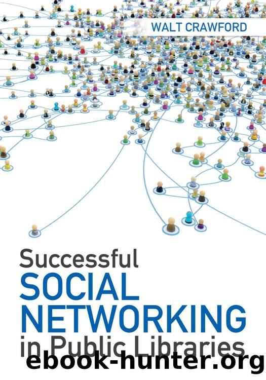 Successful Social Networking in Public Libraries by Walt Crawford