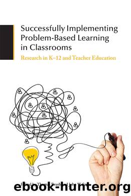 Successfully Implementing Problem-Based Learning in Classrooms by Brush Thomas;Saye John W.; & John W. Saye
