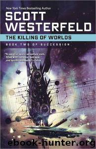 Succession 2 - The Killing of Worlds by Scott Westerfeld