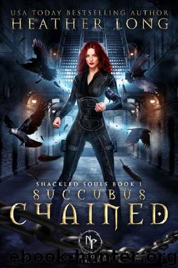 Succubus Chained (Paranormal Prison) by Heather Long