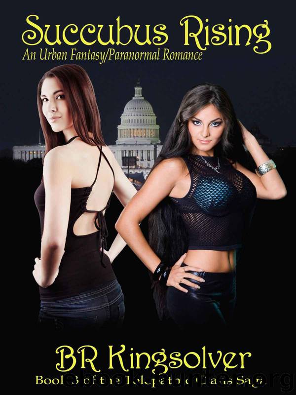 Succubus Rising, An Urban Fantasy (The Telepathic Clans Saga) by Kingsolver BR