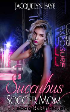Succubus Soccer Mom: A Reverse Harem Tale by Jacquelyn Faye