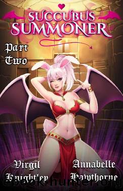 Succubus Summoner 2: A High Fantasy Romance by Virgil Knightley & Annabelle Hawthorne