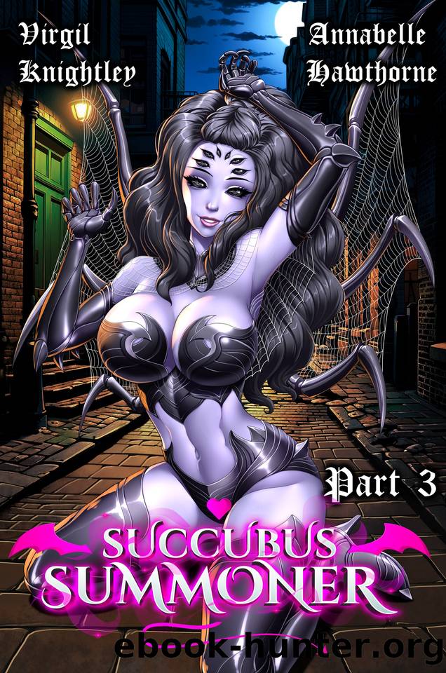 Succubus Summoner 3: A High Fantasy Romance by Virgil Knightley & Annabelle Hawthorne