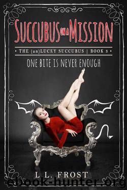 Succubus on a Mission (The (un)Lucky Succubus Book 3) by L.L. Frost