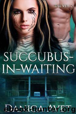 Succubus-in-Waiting (The Veil Book 2) by Danica Avet