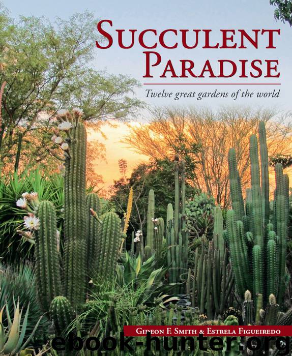 Succulent Paradise – Twelve great gardens of the world by Gideon F. Smith