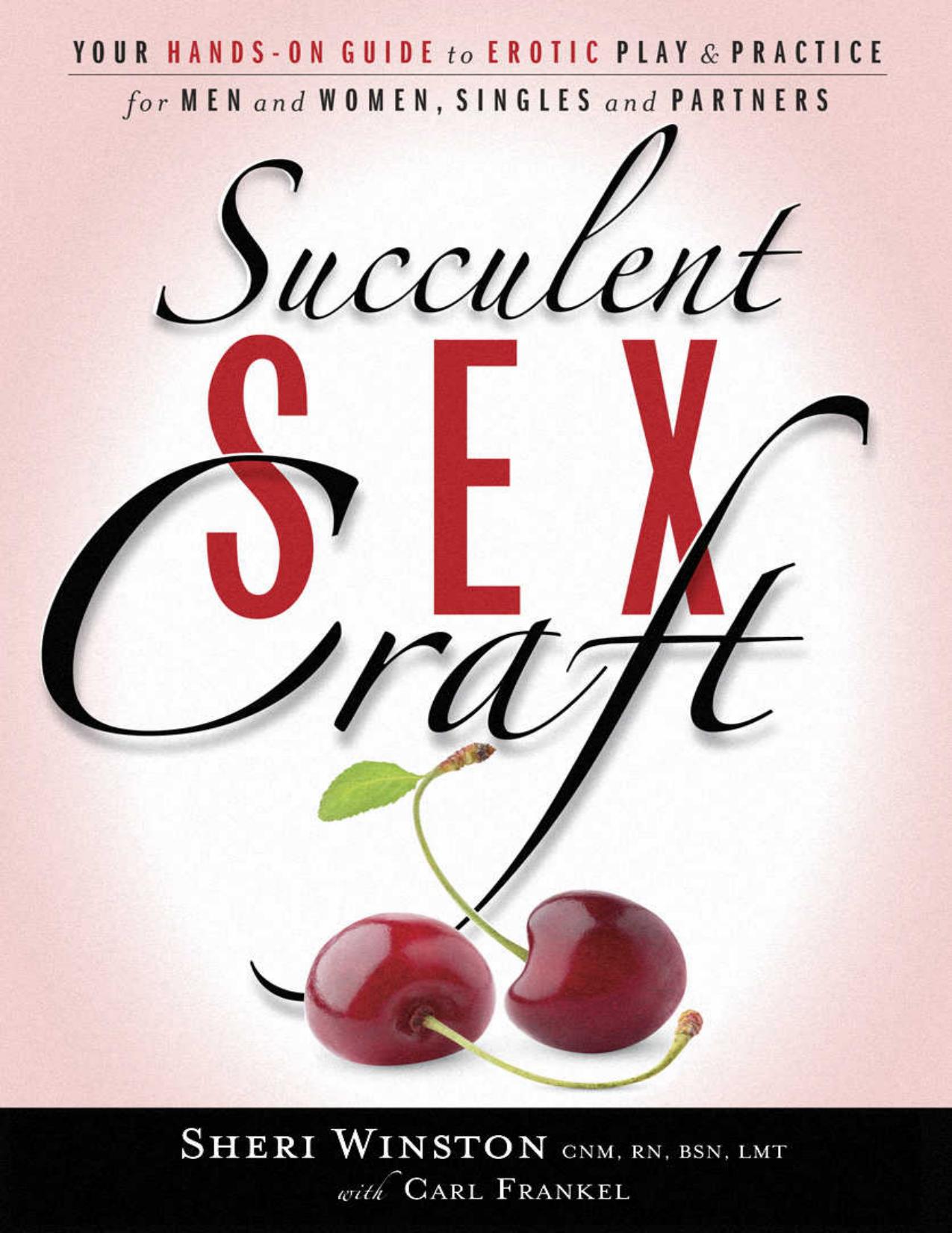 Succulent SexCraft: Your Hands-On Guide to Erotic Play & Practice by Sheri Winston